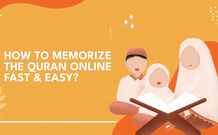  How to Memorize the Quran Online Fast & Easy?