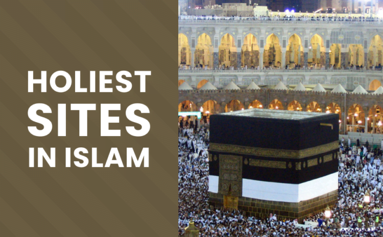 Holiest Sites in Islam
