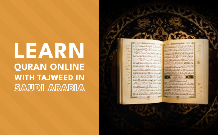  Learn Quran Online with Tajweed in Saudi Arabia