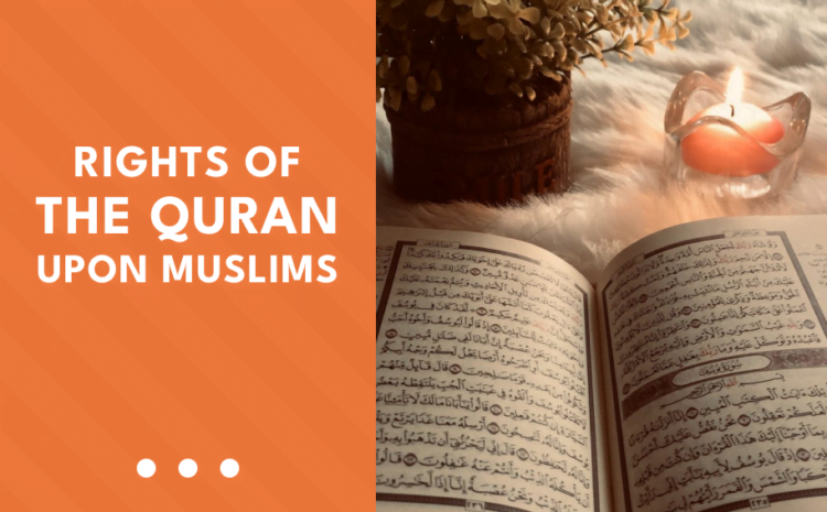  Rights of the Quran Upon Muslims