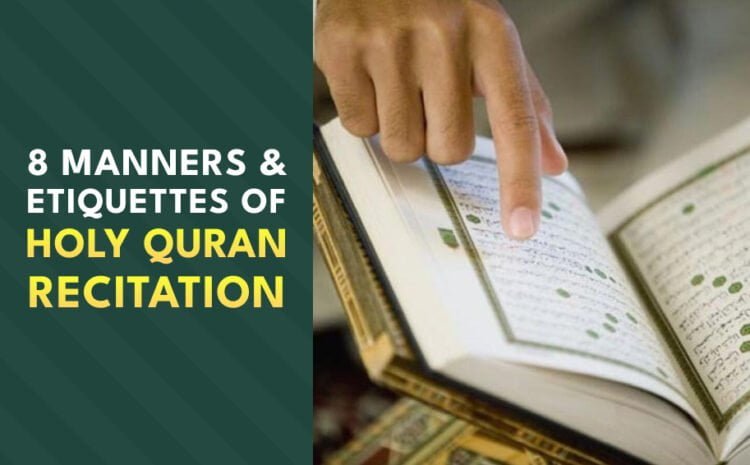  10 Manners & Etiquettes of Holy Quran Recitation