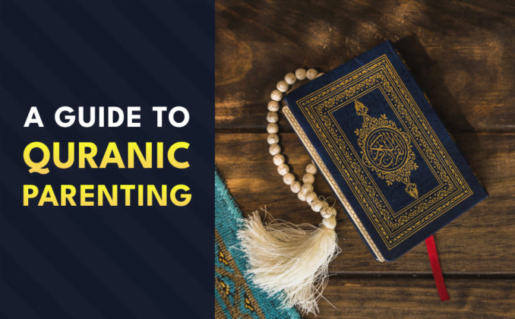  A Guide to Quranic Parenting