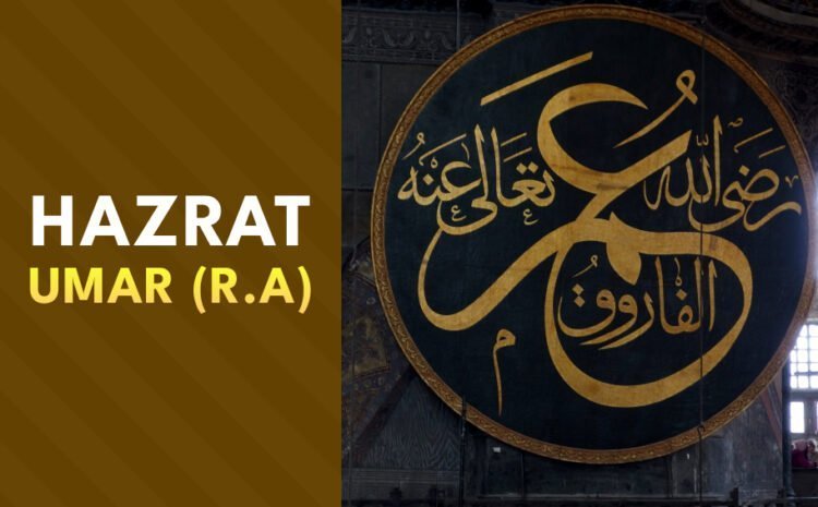  Hazrat Umar (R.A)-Biography, Caliph, Achievements & Death