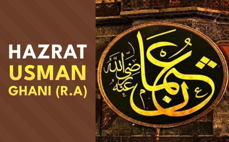  Life History of Hazrat Usman Ghani (R.A)