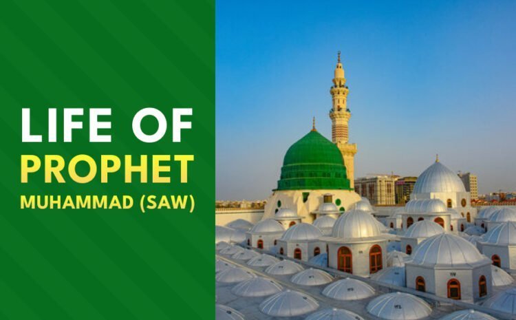  Life of Prophet Muhammad (SAW)