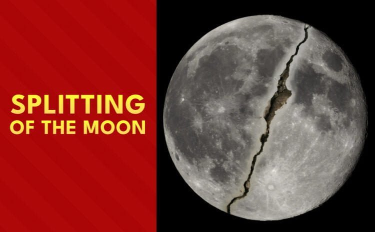  Splitting of the Moon – A Divine Miracle