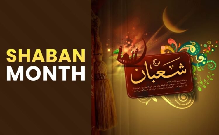  Shaban Month – Importance, Benefits & Fasting