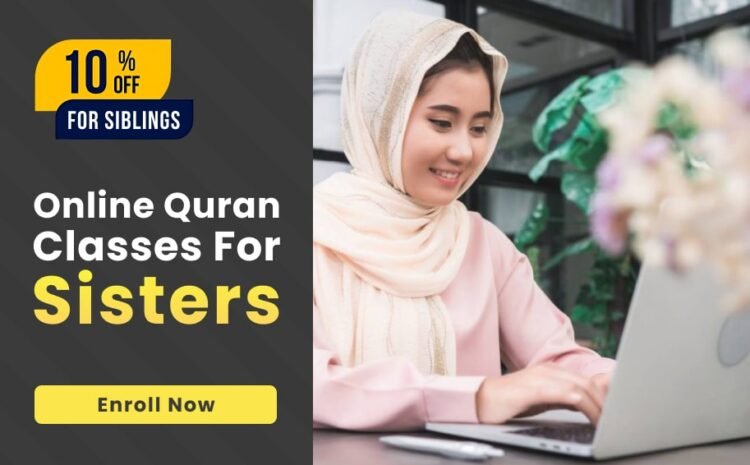 Best Online Quran Classes For Sisters