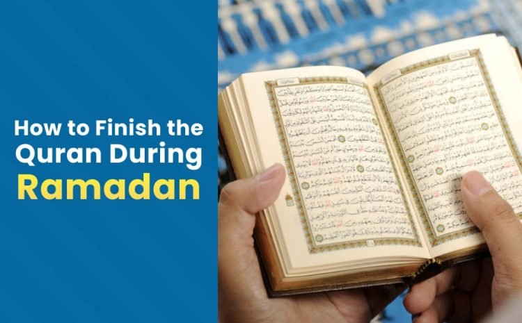  How to Finish the Quran During Ramadan?
