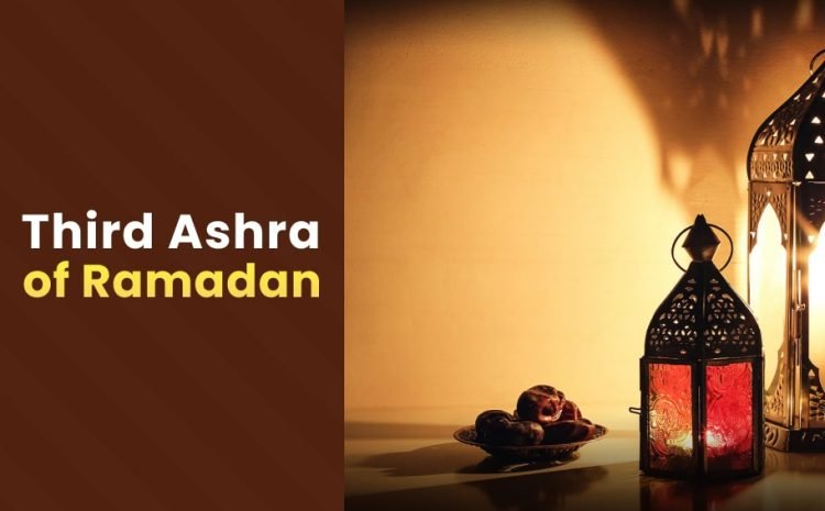  Third Ashra of Ramadan 2024