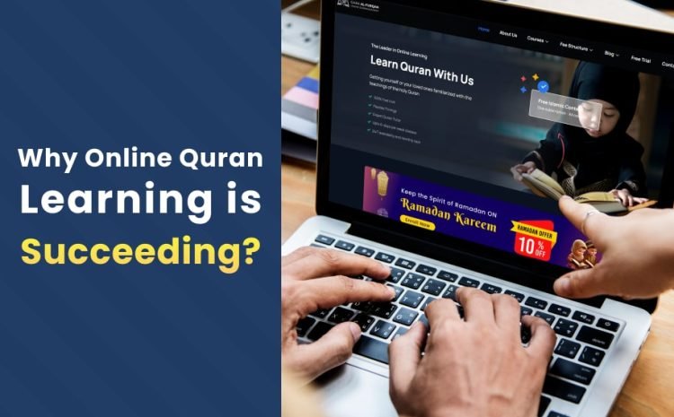  Why Online Quran Learning is Succeeding?