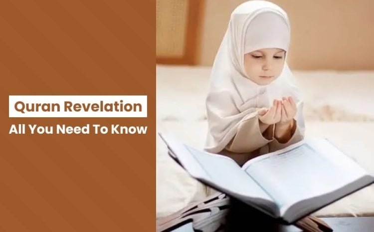  Quran Revelation – All You Need To Know